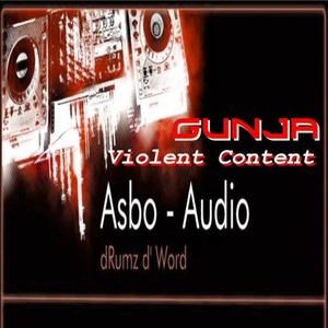 Gunja - Violent Content (Asbo Audio)