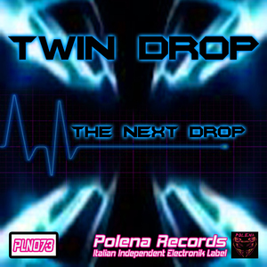 Twin Drop - The Next Drop (Polena Records)