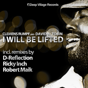 Clemens Rumpf And David A. Tobin - I Will Be Lifted (Deep Village Records)
