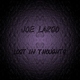 Joe Largo Lost In Thoughts