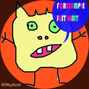 Forexample - Just Wait (Room133 Records)