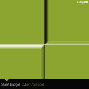 Stuart Bridges - Cyber Comrades (3 Liquid Hz Records)