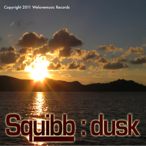 Squibb - Dusk (Welovemusic) Squibb - Dusk (Welovemusic)