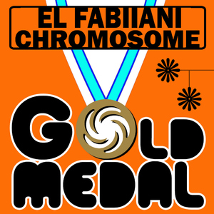 El Fabiiani - Chromosome (Gold Medal Productions)