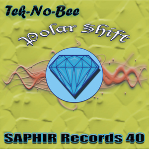 Tek-No-Bee - Polar Shift (Saphir Records)