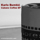 Karlo Bumbic - Cubano Coffee Ep Karlo Bumbic - Cubano Coffee Ep