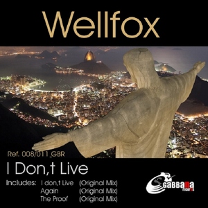 Wellfox - I Don´t Live (Gabbana Records) Wellfox - I Don´t Live (Gabbana Records)