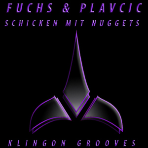 Sebastian Fuchs & Patrik Plavcic - Schicken Mit Nuggets (KLINGON GROOVES) Sebastian Fuchs & Patrik Plavcic - Schicken Mit Nuggets (KLINGON GROOVES)