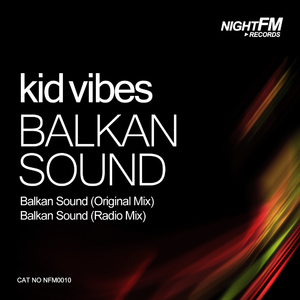 Kid Vibes - Balkan Sound (Night Fm Records)