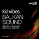 Kid Vibes Balkan Sound