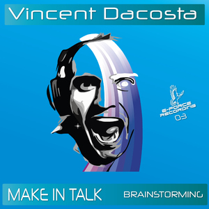 Vincent Dacosta - Make In Talk (E-Force Recording)