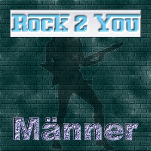 Rock 2 You - M&auml;nner (Gpm Gilla Pogo Music)