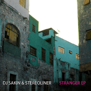 Dj Sakin & Stereoliner - Stranger Ep (Clone 2.1 Records)