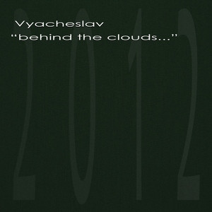 Vyacheslav - Behind The Clouds (Fiolent Voice)
