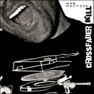 Ron Ractive - Crossfader Kill (Styledriver) Ron Ractive - Crossfader Kill (Styledriver)