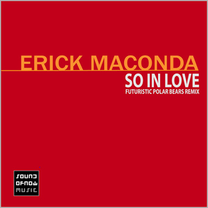 Erick Maconda - So In Love (Soundofnow Music)