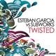 Esteban Garcia vs.Subworks - Twisted
