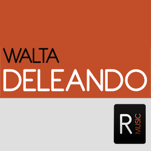 Walta - Deleando (Ruckerz Music)