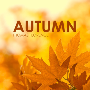 Thomas Florence - Autumn (Florence Recordings)