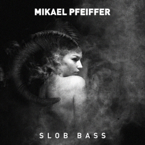 Mikael Pfeiffer - Slob Bass (Shout Records)