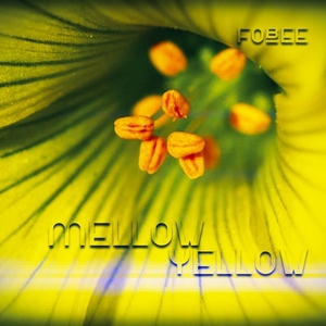 Fobee - Mellow Yellow (Moving Stills Records)