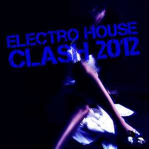 Various Artists - Electro House Clash 2012 (Get In Shape Recordings)