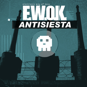 E.W.O.K. - Antisiesta (Hardcelone) E.W.O.K. - Antisiesta (Hardcelone)