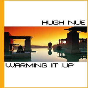 Hugh Nue - Warming It Up (Club Traxx)