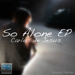 Carlos De Jesus - So Alone Ep (Punky Records)