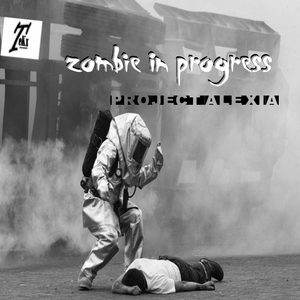 Zombie In Progress - Project Alexia (Tekx Records)