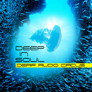 Deaf Audio Circus - Deep In Soul (Hy-Land) Deaf Audio Circus - Deep In Soul (Hy-Land)
