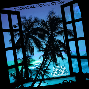 Deaf Audio Circus - Tropical Connection (Hy-Land)