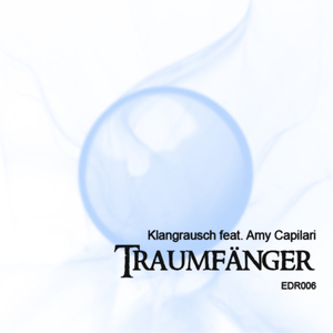 Klangrausch Feat Amy Capilari - Traumfaenger  (Electronic District)
