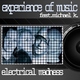 Experience Of Music Feat. Michael K. Electrical Madness Experience Of Music Feat. Michael K. Electrical Madness