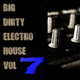 Various Artists - Big Dirty Electro House Vol 7