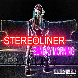 Stereoliner  - Sunday Morning (Clone 2.1 Records)