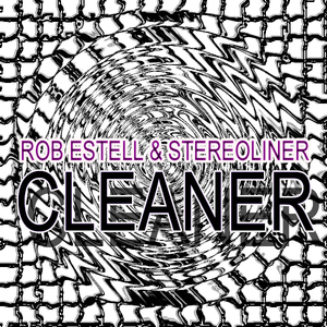 Rob Estell & Stereoliner - Cleaner (Clone 2.1 Records)