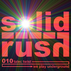 Talec Twist - We Play Underground (Solid Rush)