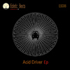 Acid DriverAcid Driver Ep