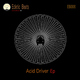 Acid Driver Acid Driver Ep Acid Driver Acid Driver Ep
