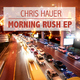 Chris Hauer Morning Rush Ep Chris Hauer Morning Rush Ep