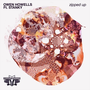Owen Howells Ft. Stanky - Zipped Up  (Zipped Records)