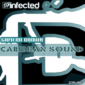 Gamero Brown - Caribean Sound (Infected Recordings)