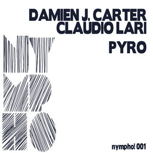 Damien J. Carter & Claudio Lari - Pyro (Nympho!)