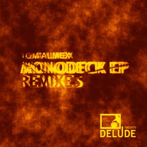 Tom Almex - Monodeck Remix Ep (Delude Records)
