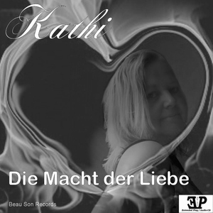 Kathi - Die Macht Der Liebe (Beau Son Records) Kathi - Die Macht Der Liebe (Beau Son Records)