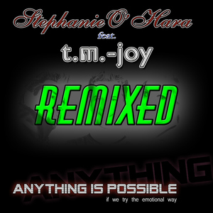Stephanie O Hara Feat. T.m.-Joy  - Anything Is Possible - Remixed (Wesley Music)
