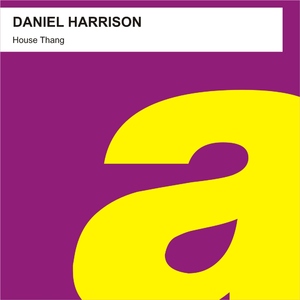 Daniel Harrison - House Thang (PRE-RELEASE)