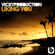 Vickyproduction Liking You