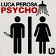 Luca Perosa Psycho
